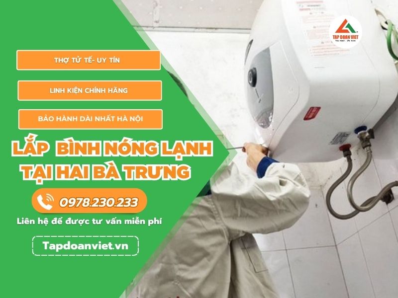 Lắp đặt bình nóng lạnh tại Hai Bà Trưng giá rẻ - Tập Đoàn Việt lap binh nong lanh tai hai ba trung
