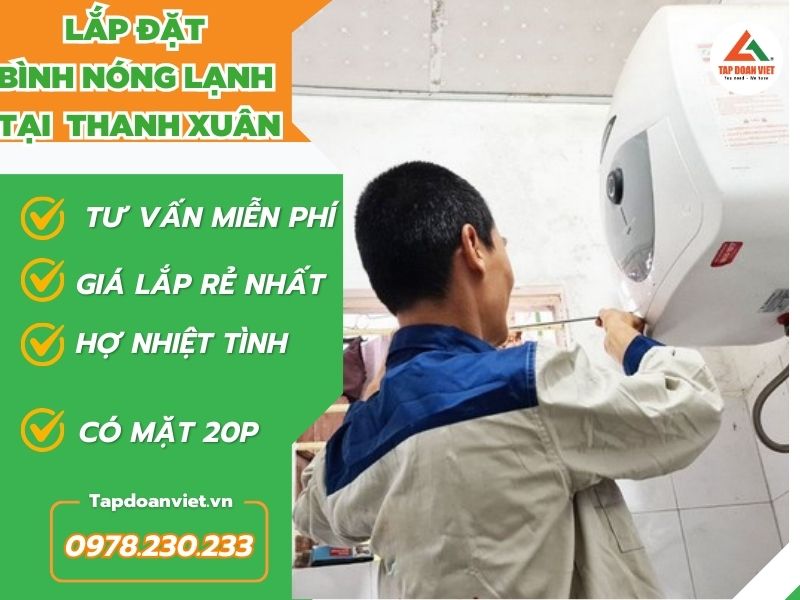 Lắp đặt bình nóng lạnh tại Thanh Xuân giá rẻ, thợ nhanh - Tập Đoàn Việt lap dat binh nong lanh tai thanh