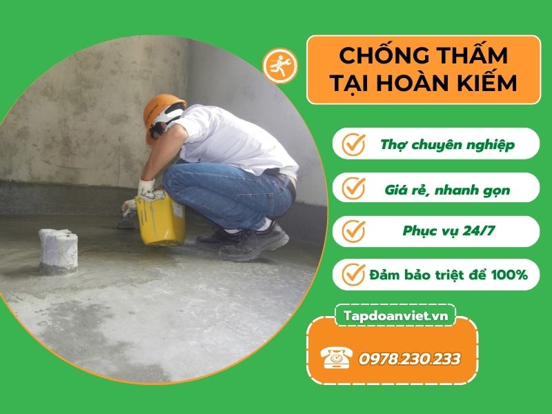 Chống thấm tại Hoàn Kiếm giá rẻ, bảo hành 10 năm - Tập Đoàn Việt Chống Thấm Tại Hoàn Kiếm