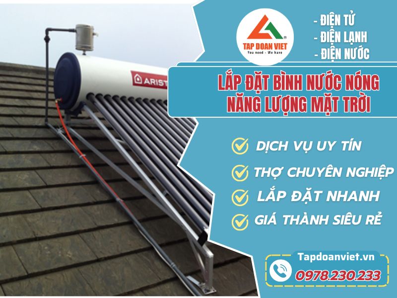 Dịch vụ lắp đặt năng lượng mặt trời Hà Nội giá rẻ, nhanh - Tập Đoàn Việt lap dat binh nuoc nong nang luong mat troi