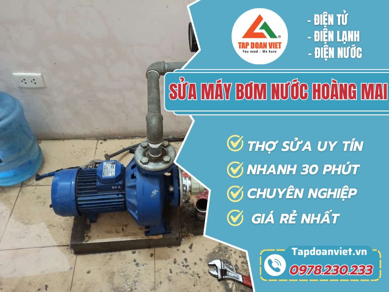 Dịch vụ sửa máy bơm nước tại Hoàng Mai uy tín - Tập Đoàn Việt sua may bom nuoc tai hoang mai