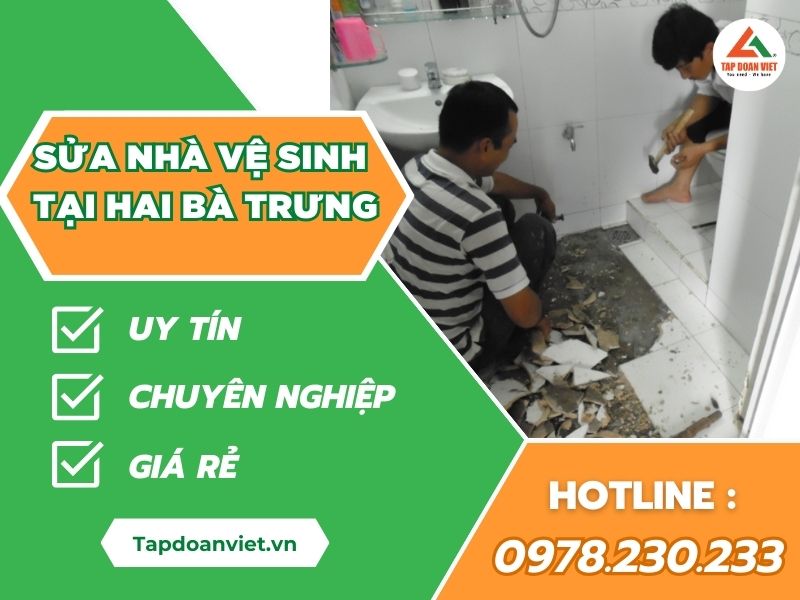 Sửa nhà vệ sinh tại Hai Bà Trưng giá rẻ, trọn gói - Tập Đoàn Việt sua nha ve sinh tai hai ba trung