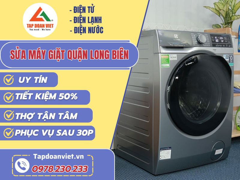 Sửa máy giặt tại Long Biên uy tín, bảo hành 12TH - Tập Đoàn Việt sua may giat quan long bien tapdoanviet