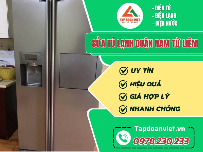 Sửa tủ lạnh tại Nam Từ Liêm uy tín, giá rẻ nhất - Tập Đoàn Việt sua tu lanh quan nam tu liem tapdoanviet
