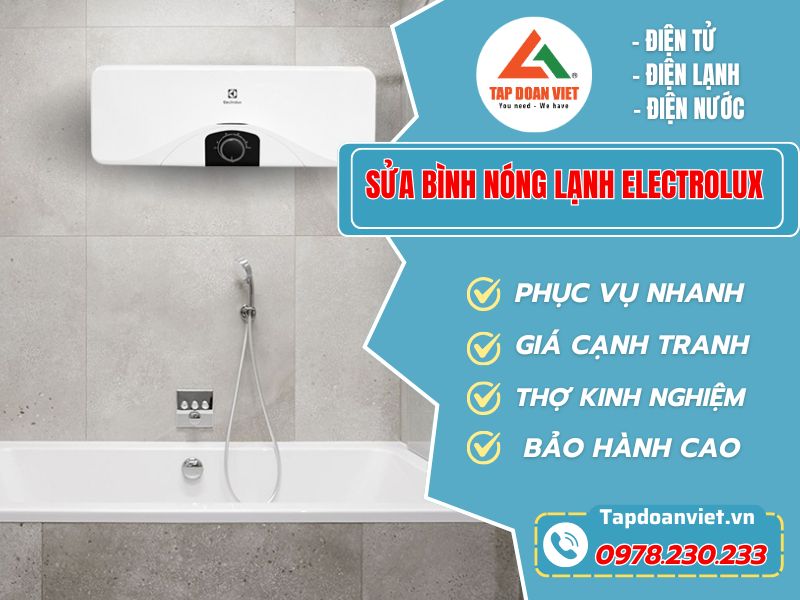 Sửa bình nóng lạnh Electrolux tại Hà Nội tận tâm - Tập Đoàn Việt Sua Binh Nong Lanh Electrolux Tapdoanviet