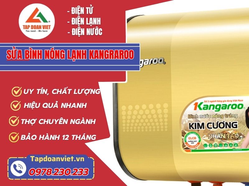 Sửa bình nóng lạnh Kangaroo uy tín, giá ưu đãi 20% - Tập Đoàn Việt Sua Binh Nong Lanh Kangaroo Tapdoanviet