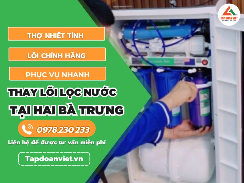 Tapdoanviet thay lõi lọc nước tại Hai Bà Trưng chuẩn quy trình, giá tốt - Tập Đoàn Việt thay loc nuoc tai hai ba trung