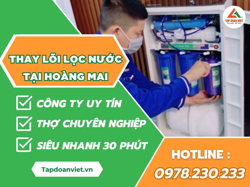 Dịch vụ Thay lõi lọc nước tại Hoàng Mai uy tín, giá rẻ - Tập Đoàn Việt thay loi loc nuoc tai Hoang Mai 1