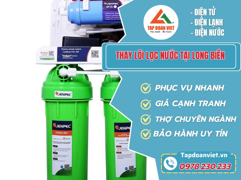 Dịch vụ thay lõi lọc nước tại Long Biên uy tín từ Tapdoanviet - Tập Đoàn Việt Thay Loi Loc Nuoc Tai Long Bien Tapdoanviet