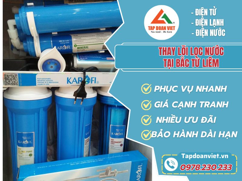 Thay lõi lọc nước tại Bắc Từ Liêm chính hãng giá rẻ - Tập Đoàn Việt thay loi loc nuoc tai bac tu liem