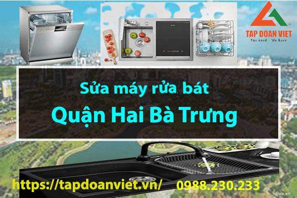 Sửa máy rửa bát tại Hai Bà Trưng và 7 lỗi thường gặp - Tập Đoàn Việt Sửa máy rửa bát tại nhà Hai Bà Trưng