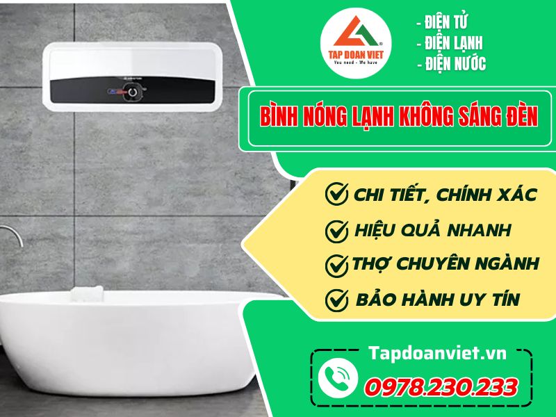Bình nóng lạnh không sáng đèn và cách xử lý hiệu quả - Tập Đoàn Việt Binh Nong Lanh Khong Sang Den Tapdoanviet