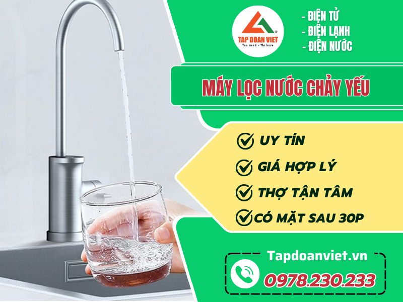 Máy lọc nước chảy yếu nguyên nhân và cách sửa dứt lỗi nhanh - Tập Đoàn Việt may loc nuoc chay yeu tapdoanviet