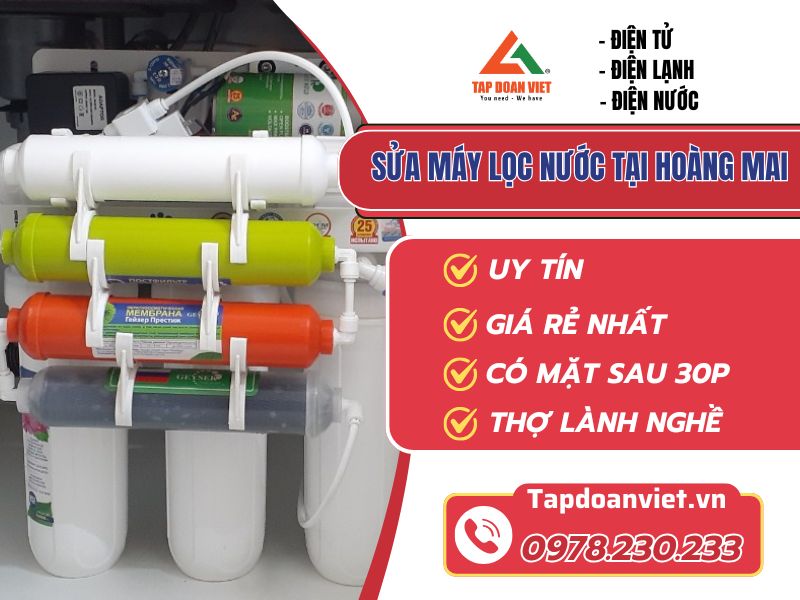Đơn vị sửa máy lọc nước tại Hoàng Mai dứt lỗi nhanh, giá rẻ - Tập Đoàn Việt sua may loc nuoc hoang mai tapdoanviet