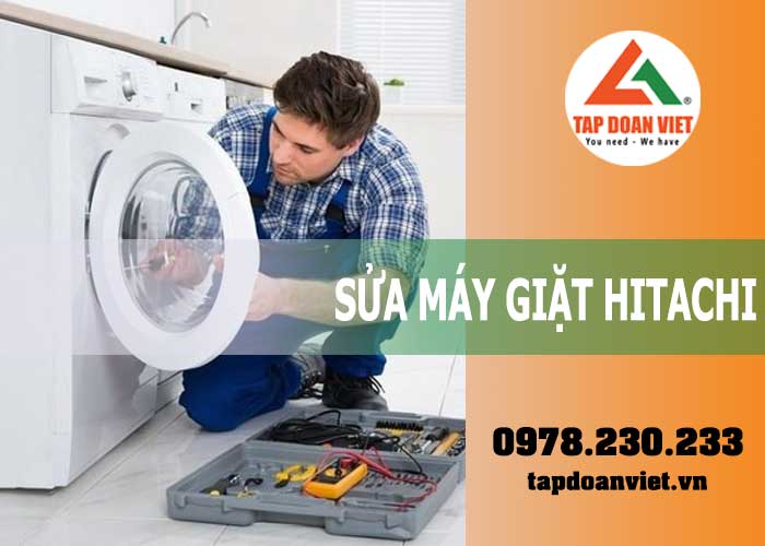Sửa chữa máy giặt Hitachi tại nhà với giá tốt Hà Nội - Tập Đoàn Việt Sua May Giat Hitachi