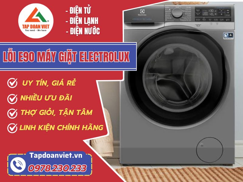Nguyên nhân và dịch vụ sửa Lỗi E90 máy giặt Electrolux - Tập Đoàn Việt loi E90 may giat electrolux tapdoanviet
