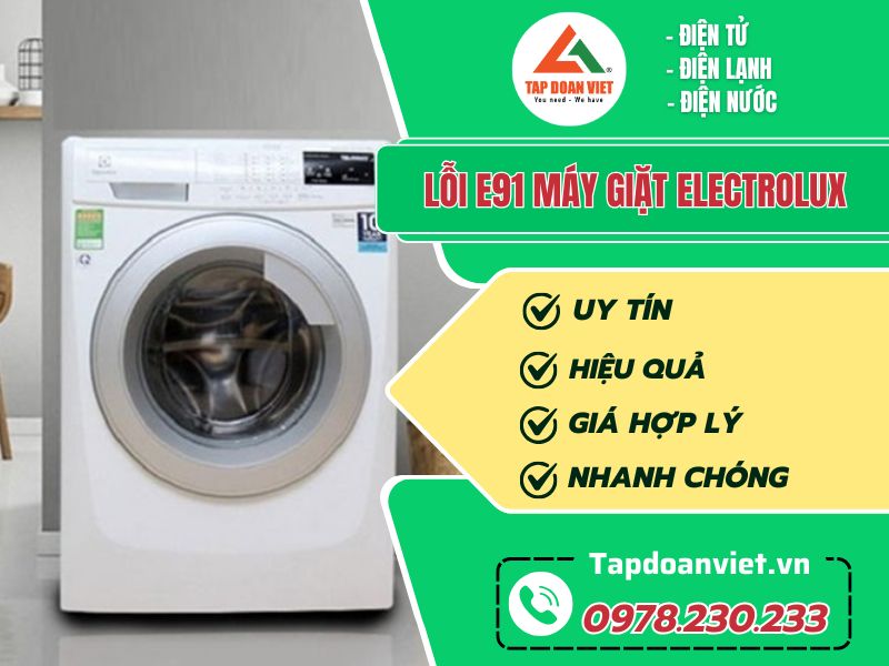 Nguyên nhân và cách xử lý lỗi E91 máy giặt Electrolux - Tập Đoàn Việt loi e91 may giat electrolux tapdoanviet