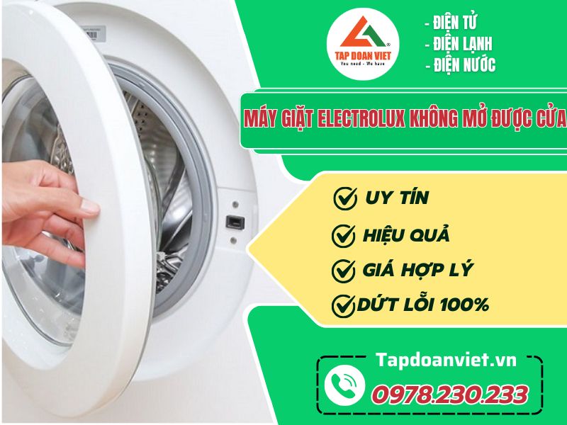 Sửa máy giặt Electrolux không mở được cửa sau 15 phút - Tập Đoàn Việt May Giat Electrolux Khong Mo Duoc Cua Tapdoanviet