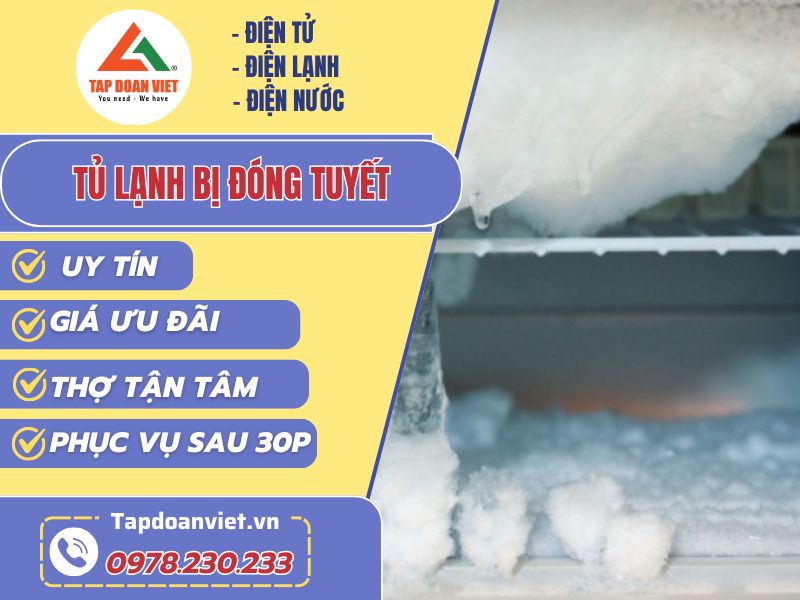 4 lý do tủ lạnh bị đóng tuyết, cách xử lý dứt lỗi nhanh chóng - Tập Đoàn Việt tu lanh bi dong tuyet tapdoanviet