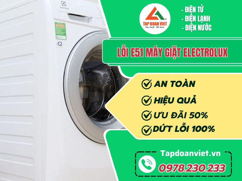 Lỗi E51 máy giặt Electrolux | Nguyên nhân và cách sửa chuẩn thợ - Tập Đoàn Việt loi e51 may giat electrolux tapdoanviet