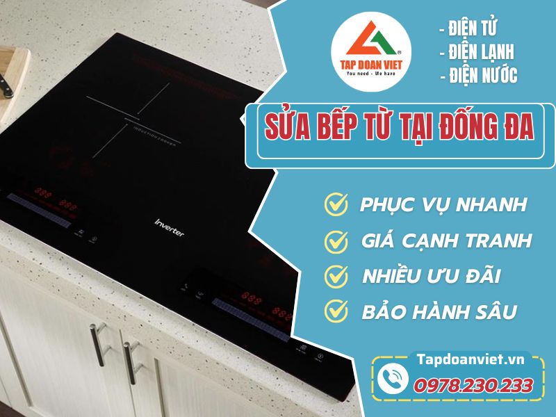 Sửa bếp từ tại Đống Đa uy tín, bảo hành 12 tháng - Tập Đoàn Việt Sua Bep Tu Tai Dong Da Tapdoanviet (2)