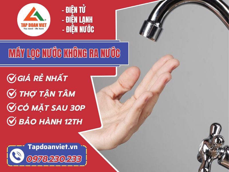Dịch vụ sửa máy lọc nước không ra nước - Tập Đoàn Việt may loc nuoc khong ra nuoc tapdoanviet