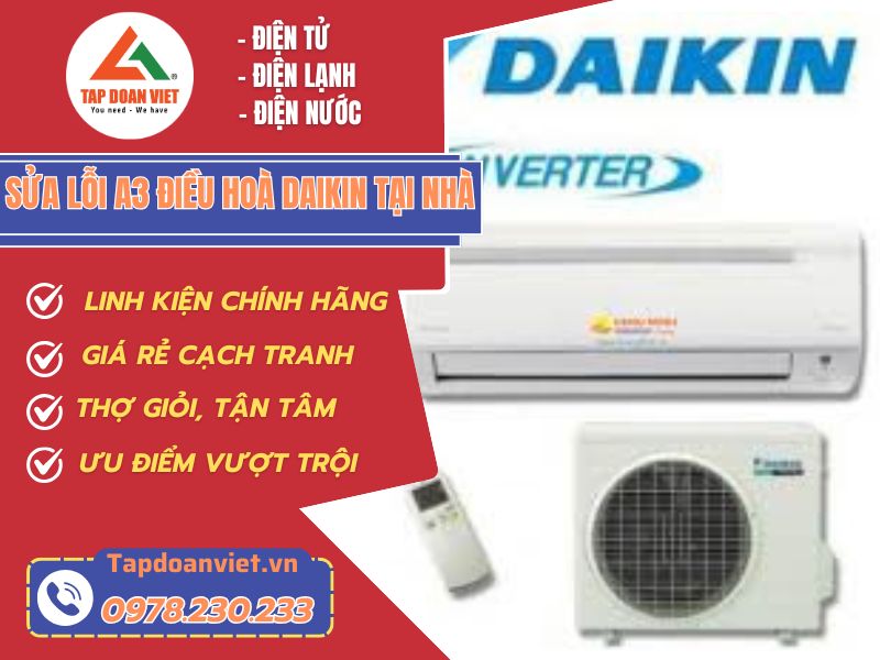 Lỗi A3 điều hòa Daikin cách xử lý triệt để tại nhà từ A – Z - Tập Đoàn Việt Sửa Lỗi A3 điều Hoà Daikin Tại Nhà