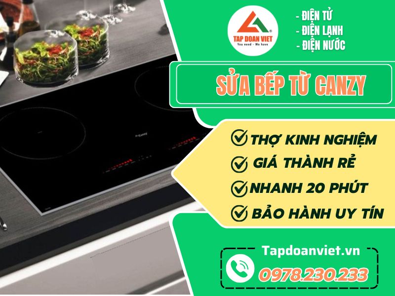 Dịch vụ sửa bếp từ Canzy uy tín, giá rẻ tại nhà - Tập Đoàn Việt Sua Bep Tu Canzy Tapdoanviet