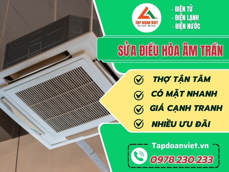 Sửa điều hòa âm trần nhanh chóng, giá rẻ từ 199K - Tập Đoàn Việt Sua Dieu Hoa Am Tran Tapdoanviet