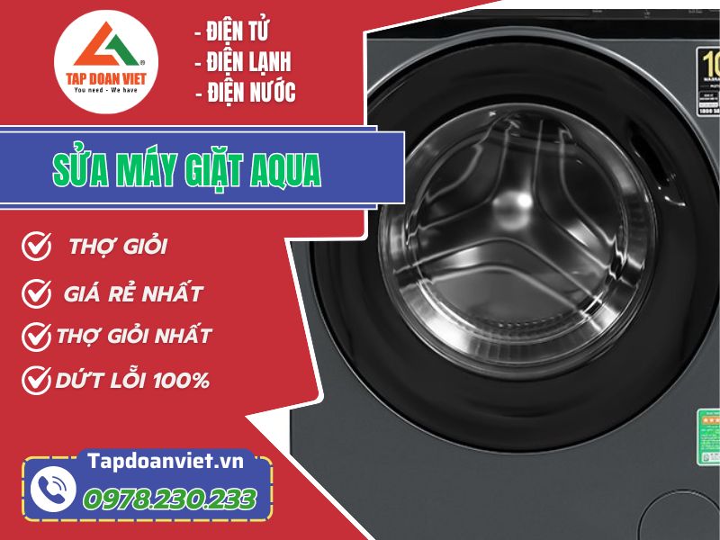 Sửa máy giặt Aqua uy tín, giá rẻ bảo hành 12 tháng - Tập Đoàn Việt sua may giat aqua tapdoanviet