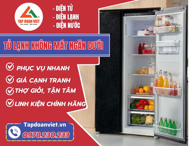 6 cách sửa tủ lạnh không mát ngăn dưới hiệu quả tại nhà - Tập Đoàn Việt Sua Tu Lanh Khong Mat Ngan Duoi Tapdoanviet 1