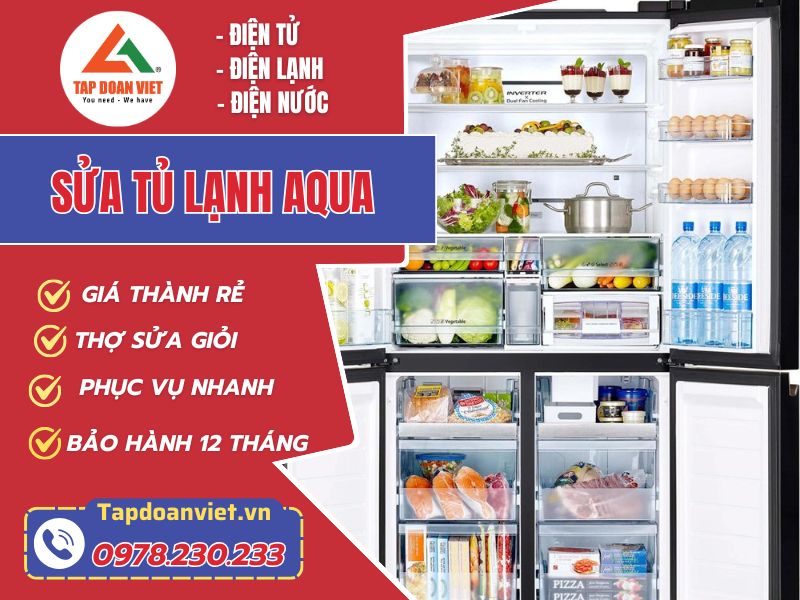Sửa tủ lạnh Aqua tại nhà giá rẻ, thợ kinh nghiệm nhiều năm - Tập Đoàn Việt Sua Tu Lanh Aqua Tapdoanviet