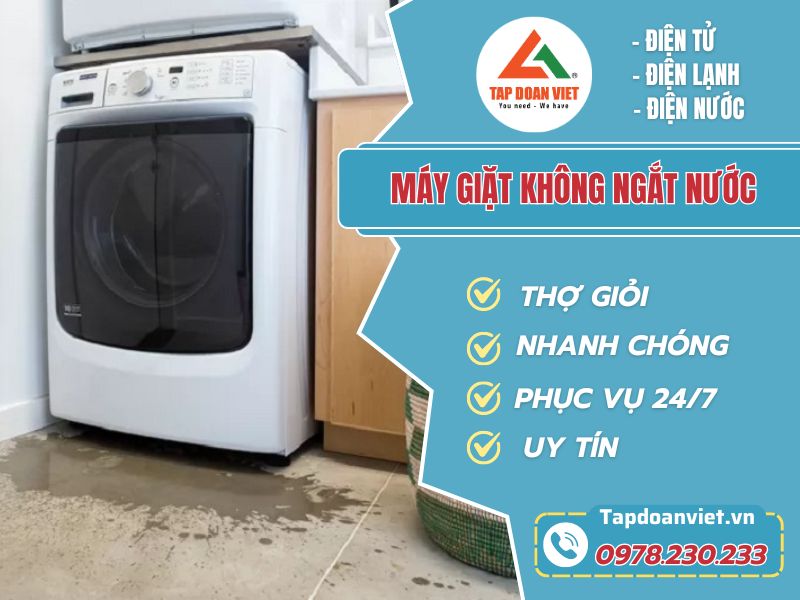 Máy giặt không ngắt nước: Nguyên nhân & cách sửa - Tập Đoàn Việt may giat khong ngat nuoc tapdoanviet
