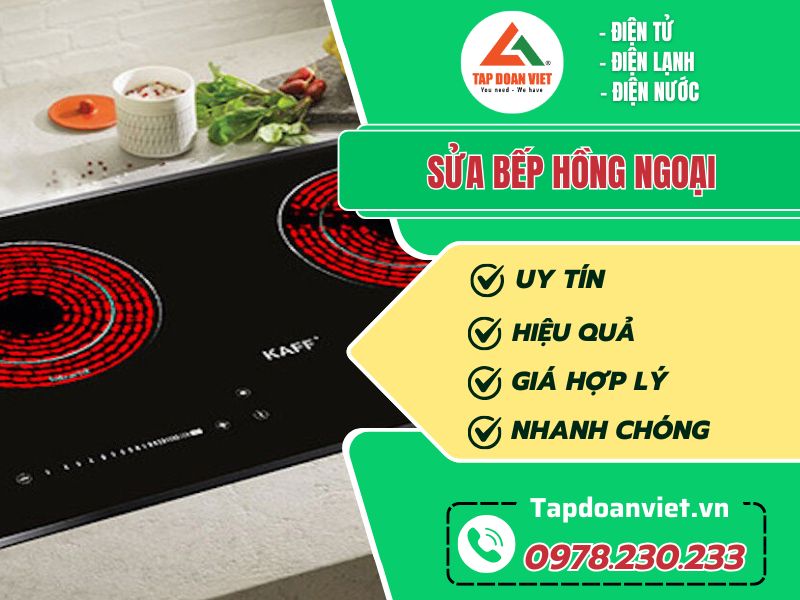 Sửa bếp hồng ngoại tại nhà giá rẻ, thợ nhanh - Tập Đoàn Việt sua bep hong ngoai tapdoanviet