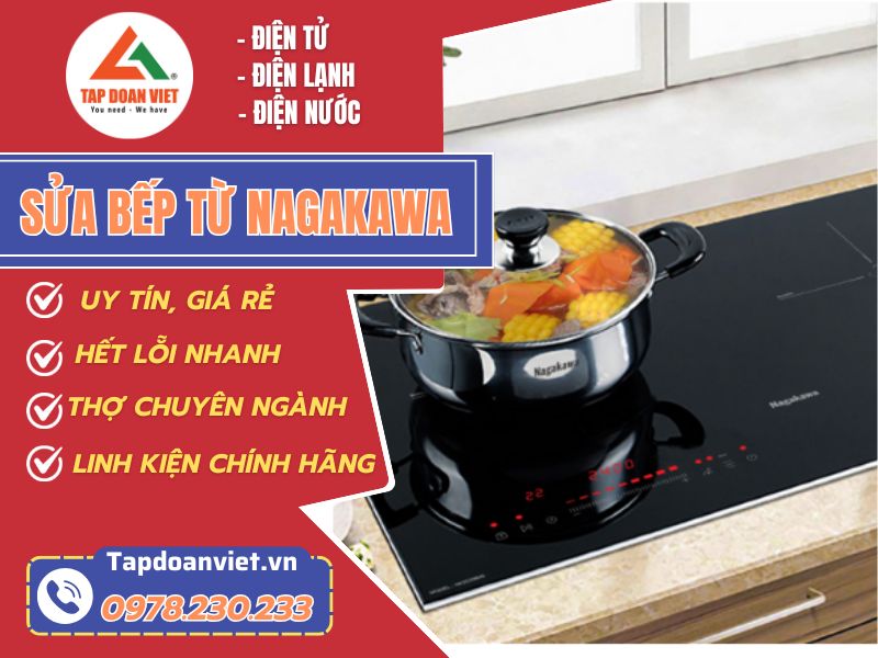 Sửa bếp từ Nagakawa giá rẻ - phục vụ nhanh 24/7 - Tập Đoàn Việt Sua Bep Tu Nagakawa Tapdoanviet