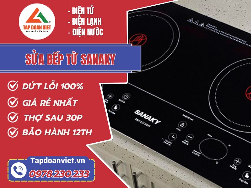 Sửa bếp từ Sanaky tại nhà Hà Nội & HCM uy tín, giá rẻ - Tập Đoàn Việt sua bep tu sanaky tapdoanviet