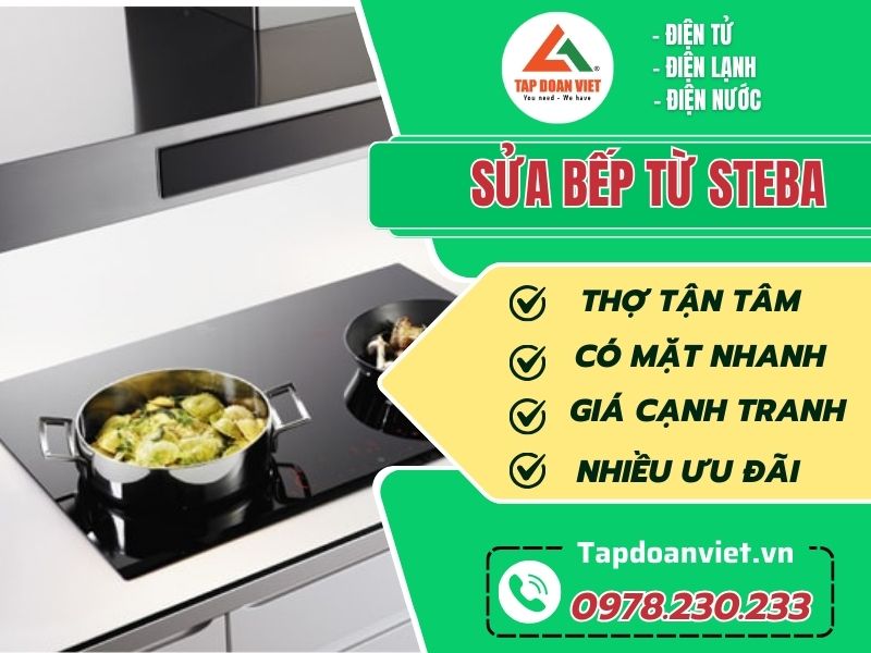 Sửa bếp từ Steba uy tín, thợ có mặt sau 20 phút - Tập Đoàn Việt Sua Bep Tu Steba Tapdoanviet