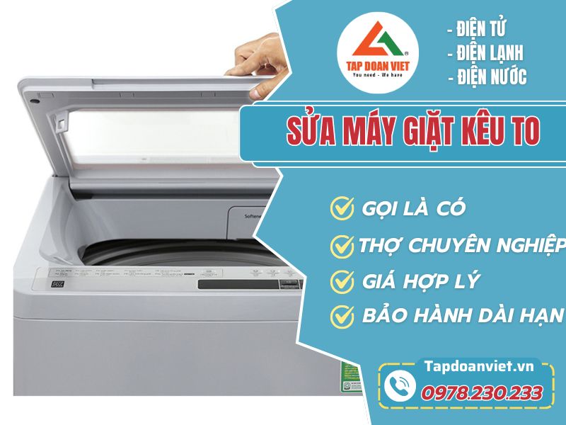 Sửa máy giặt kêu to tại Hà Nội uy tín, giá ưu ngay đãi 30% - Tập Đoàn Việt Xr:d:dafzqkqqgea:3031,j:1351504544409320286,t:24041216