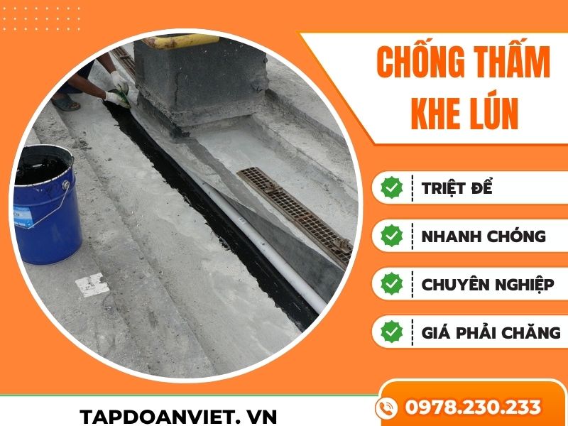 Bật mí cách chống thấm khe lún vừa hiệu quả vừa tiết kiệm - Tập Đoàn Việt Chong Tham Khe Lun Tapdoanviet