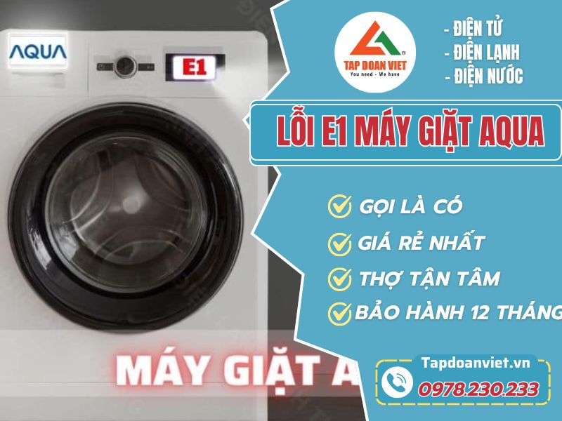 Địa chỉ sửa lỗi E1 máy giặt Aqua uy tín tại Hà Nội - Tập Đoàn Việt loi e1 may giat aqua tapdoanviet