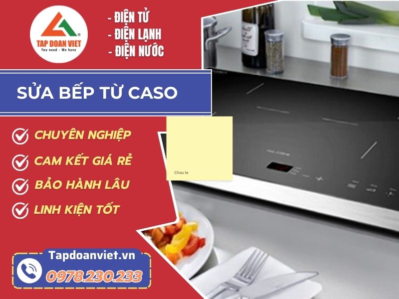 Sửa bếp từ Caso tại nhà uy tín, giá rẻ, thợ sau 15P - Tập Đoàn Việt Sua Bep Tu Caso Tapdoanviet