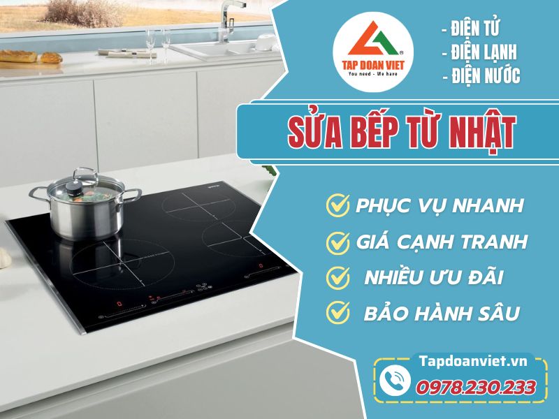 Dịch vụ sửa bếp từ Nhật tại nhà uy tín, thợ giỏi - Tập Đoàn Việt Sua Bep Tu Nhat Tapdoanviet