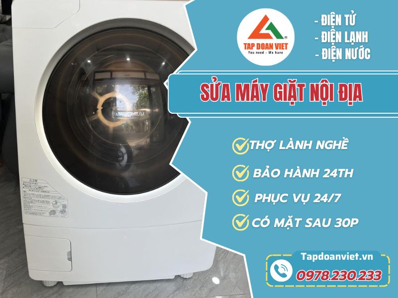 Sửa máy giặt nội địa tại nhà phục vụ 24/7, giá rẻ - Tập Đoàn Việt Sua May Giat Noi Dia Tapdoanviet