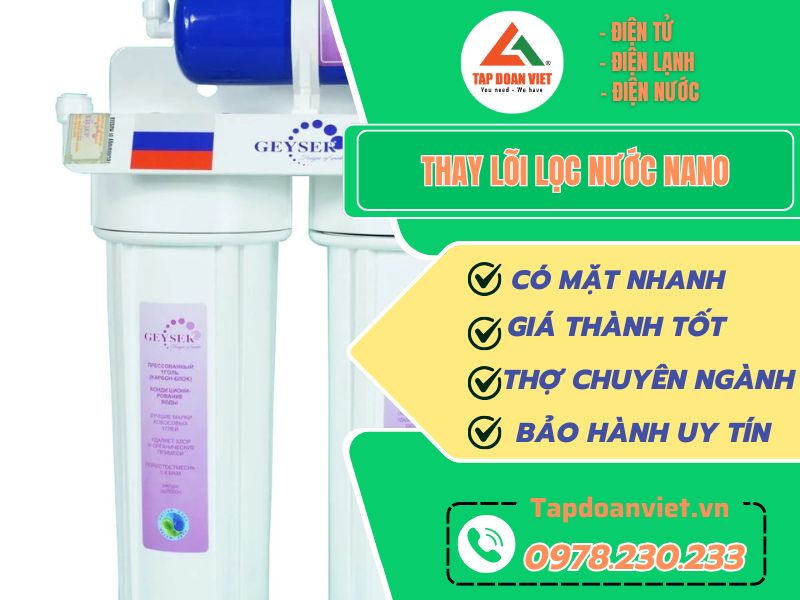 Dịch vụ thay lõi lọc nước Nano tại Hà Nội uy tín - Tập Đoàn Việt Thay Loi Loc Nuoc Nano Tapdoanviet