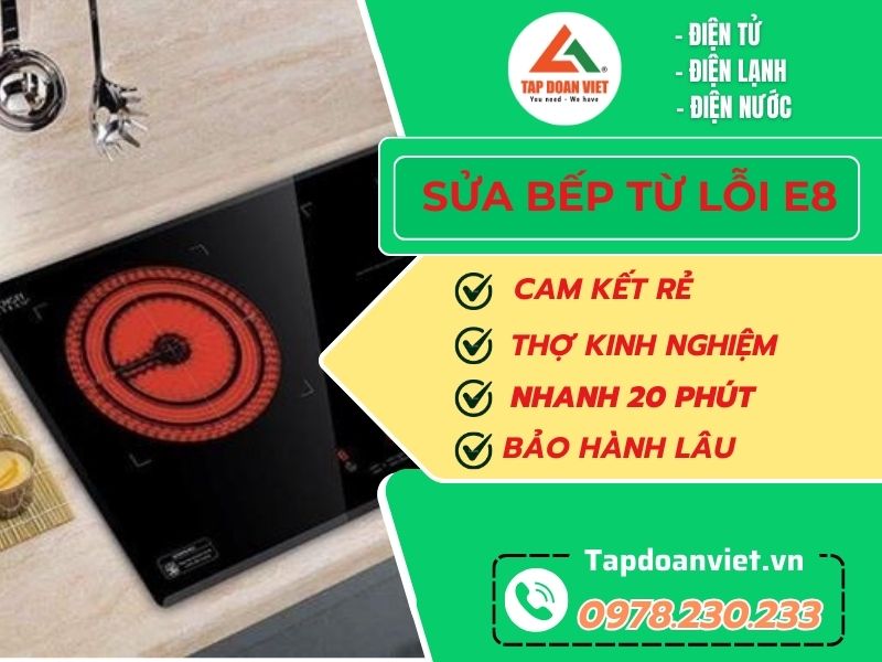 Sửa bếp từ lỗi E8 - Đơn giản, dứt lỗi nhanh chóng - Tập Đoàn Việt Bep Tu Loi E8 Tapdoanviet