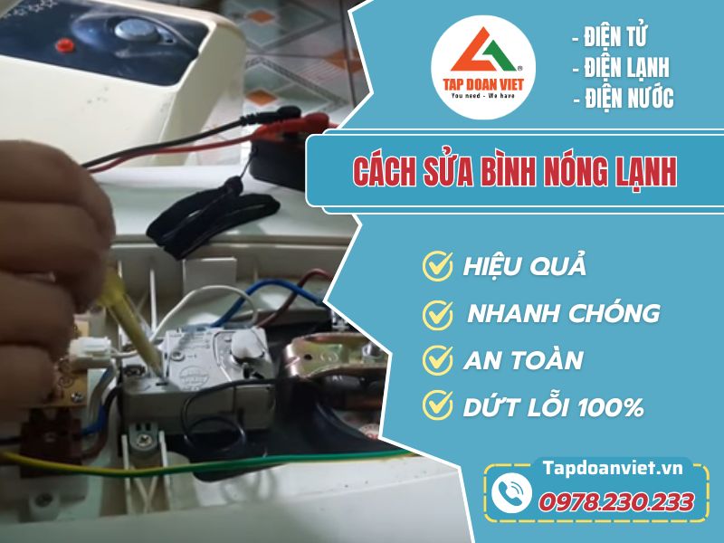 Hướng dẫn cách sửa bình nóng lạnh tại nhà hiệu quả - Tập Đoàn Việt cach sua binh nong lanh tapdoanviet 1