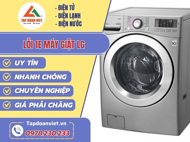 Sửa lỗi 1E máy giặt LG nhanh chóng sau 30 phút - Tập Đoàn Việt Loi 1e May Giat Lg Tapdoanviet