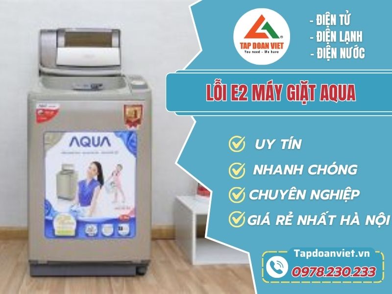 Sửa lỗi E2 máy giặt Aqua tại nhà - Tập Đoàn Việt Loi E2 May Giat Aqua Tapdoanviet