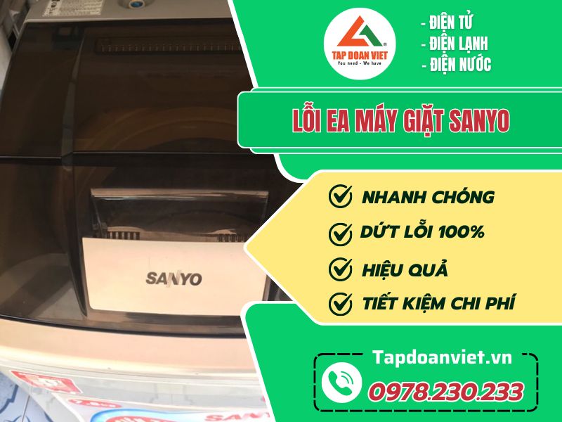 Sửa lỗi EA máy giặt Sanyo - Dứt lỗi chỉ sau 15 phút - Tập Đoàn Việt loi ea may giat sanyo tapdoanviet
