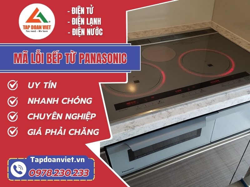 Bảng mã lỗi bếp từ Panasonic chi tiết - Cách sửa mới, hiệu quả nhất - Tập Đoàn Việt Ma Loi Bep Tu Panasonic Tapdoanviet